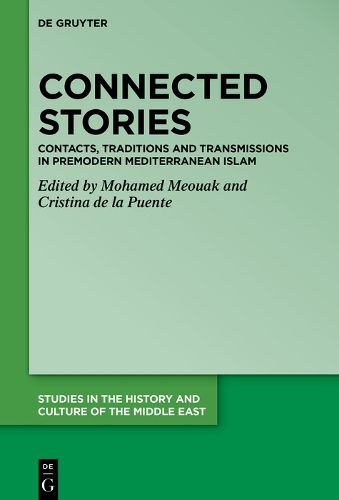 Cover image for Connected Stories: Contacts, Traditions and Transmissions in Premodern Mediterranean Islam