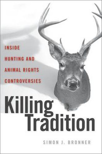 Cover image for Killing Tradition: Inside Hunting and Animal Rights Controversies