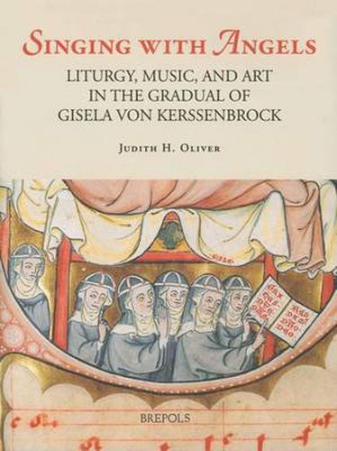 Cover image for Singing with Angels: Liturgy, Music, and Art in the Gradual of Gisela Von Kerssenbrock