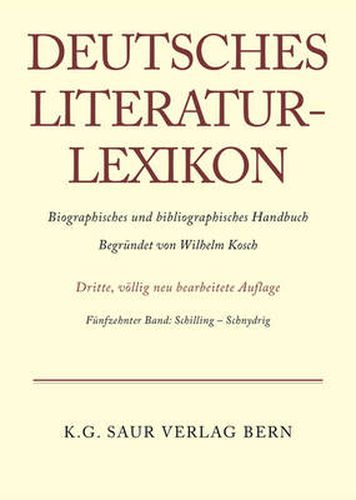 Deutsches Literatur-Lexikon, Band 15, Schilling - Schnydrig