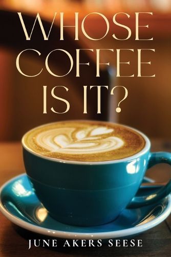 Cover image for Whose Coffee Is It?