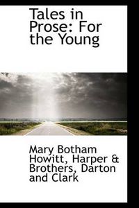 Cover image for Tales in Prose: For the Young