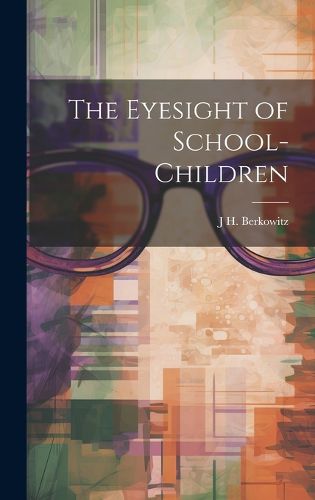 Cover image for The Eyesight of School-Children