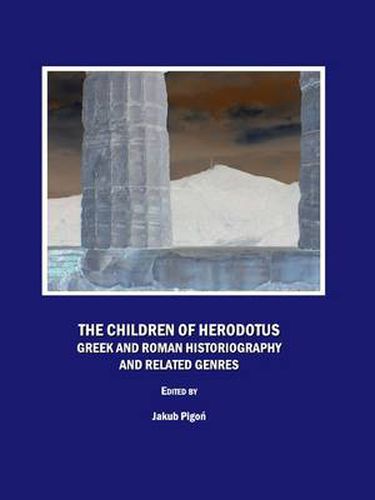 Cover image for The Children of Herodotus: Greek and Roman Historiography and Related Genres