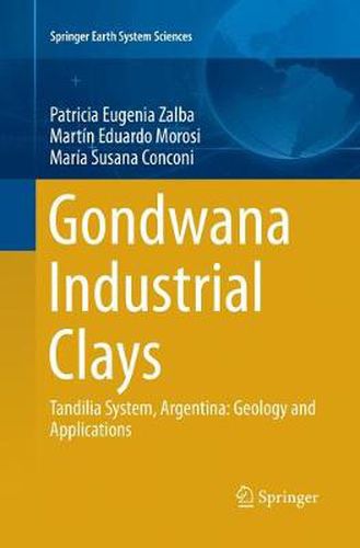 Cover image for Gondwana Industrial Clays: Tandilia System, Argentina-Geology and Applications