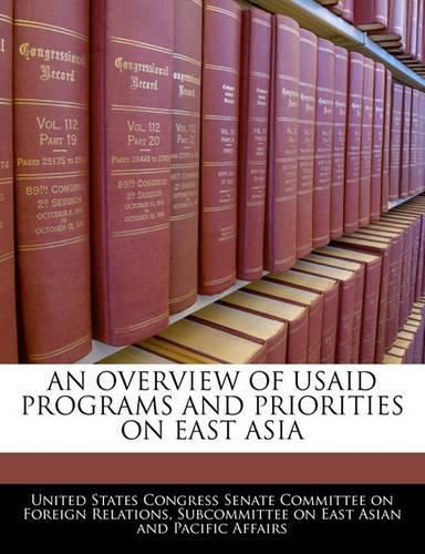 Cover image for An Overview of Usaid Programs and Priorities on East Asia