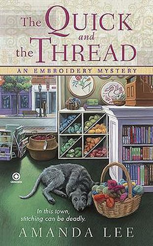 The Quick and the Thread: An Embroidery Mystery