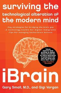 Cover image for Ibrain: Surviving the Technological Alteration of the Modern Mind