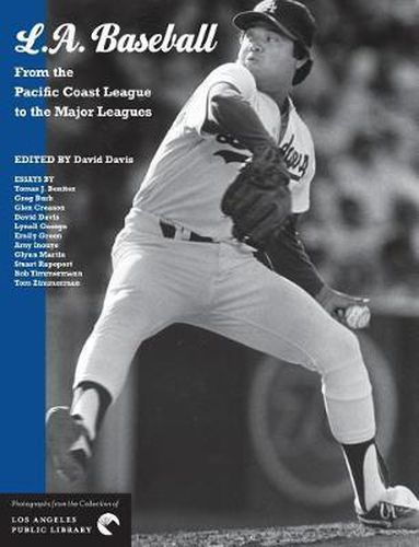 L.A. Baseball: From the Pacific Coast League to the Major Leagues