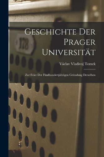Cover image for Geschichte der Prager Universitaet