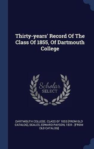 Cover image for Thirty-Years' Record of the Class of 1855, of Dartmouth College