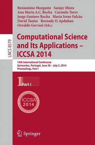 Computational Science and Its Applications - ICCSA 2014: 14th International Conference, Guimaraes, Portugal, June 30 - July 3, 204, Proceedings, Part I