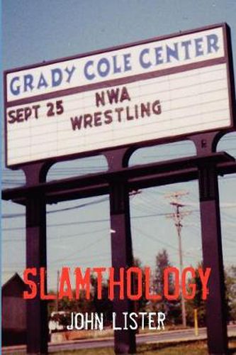 Cover image for Slamthology: Collected Wrestling Writings 1991-2004