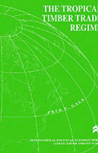 Cover image for The Tropical Timber Trade Regime