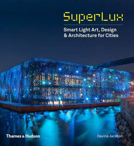 SuperLux: Smart Light Art, Design & Architecture for Cities