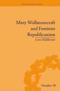 Cover image for Mary Wollstonecraft and Feminist Republicanism