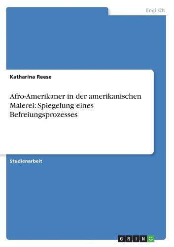 Cover image for Afro-Amerikaner in der amerikanischen Malerei: Spiegelung eines Befreiungsprozesses