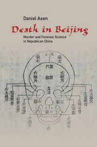 Cover image for Death in Beijing: Murder and Forensic Science in Republican China