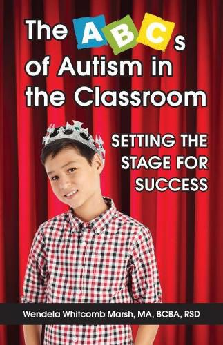 Cover image for The ABCs of Autism in the Classroom: Setting the Stage for Success