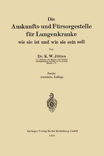 Die Auskunfts- Und Fursorgestelle Fur Lungenkranke: Wie Sie Ist Und Wie Sie Sein Soll