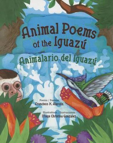 Cover image for Animal Poems of the Iguazu / Animalario del Iguazu