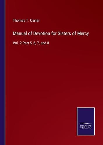 Cover image for Manual of Devotion for Sisters of Mercy: Vol. 2 Part 5, 6, 7, and 8