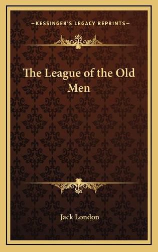 Cover image for The League of the Old Men