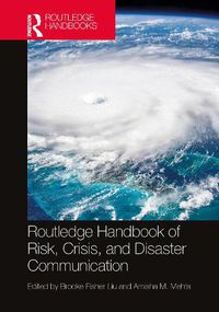 Cover image for Routledge Handbook of Risk, Crisis, and Disaster Communication
