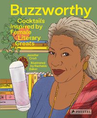 Cover image for Buzzworthy: Cocktails Inspired by Female Literary Greats
