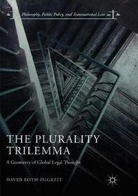 Cover image for The Plurality Trilemma: A Geometry of Global Legal Thought