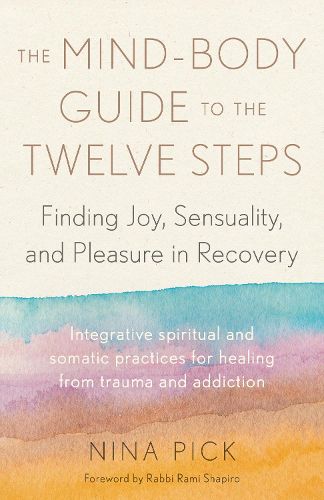 Cover image for The Mind-Body Guide to the Twelve Steps