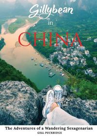 Cover image for Gillybean in China: The Adventures of a Wandering Sexagenarian