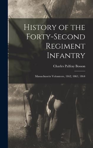 Cover image for History of the Forty-Second Regiment Infantry