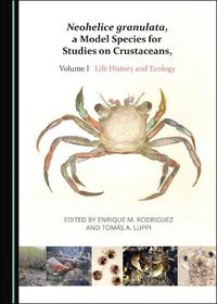 Cover image for Neohelice granulata, a Model Species for Studies on Crustaceans, Volume I: Life History and Ecology