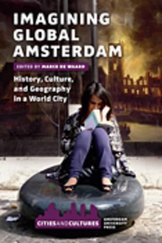 Cover image for Imagining Global Amsterdam: History, Culture, and Geography in a World City