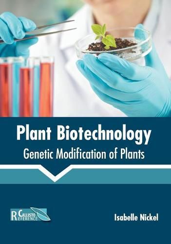 Cover image for Plant Biotechnology: Genetic Modification of Plants