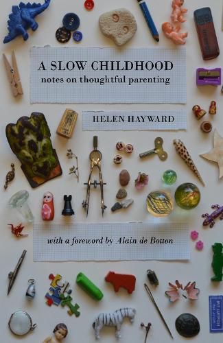 Cover image for A Slow Childhood: Notes On Thoughtful Parenting