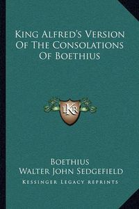 Cover image for King Alfred's Version of the Consolations of Boethius