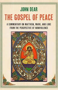 Cover image for The Gospel of Peace: A Commentary on Matthew, Mark, and Luke from the Perspective of Nonviolence