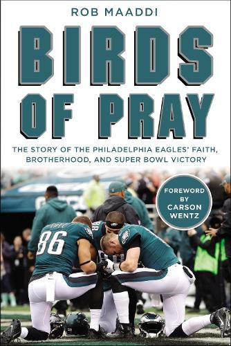 Cover image for Birds of Pray: The Story of the Philadelphia Eagles' Faith, Brotherhood, and Super Bowl Victory