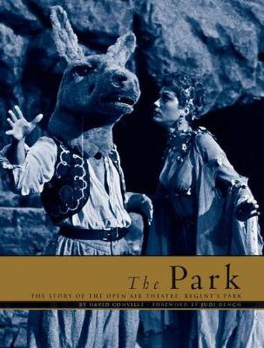 Cover image for The Park: The Story of the Open Air Theatre, Regent's Park