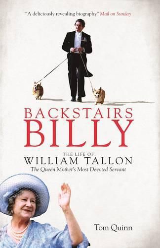 Cover image for Backstairs Billy: The Life of William Tallon, the Queen Mother's Most Devoted Servant