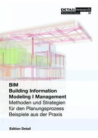 Cover image for Building Information Modeling I Management: Methoden und Strategien fur den Planungsprozess, Beispiele aus der Praxis