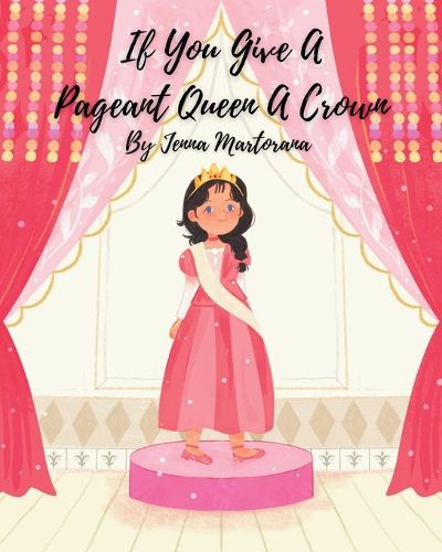 Cover image for If You Give A Pageant Queen A Crown