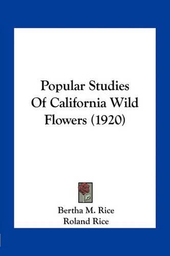 Cover image for Popular Studies of California Wild Flowers (1920)