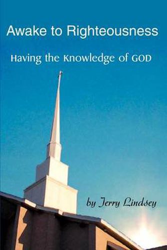 Cover image for Awake to Righteousness: Having the Knowledge of God