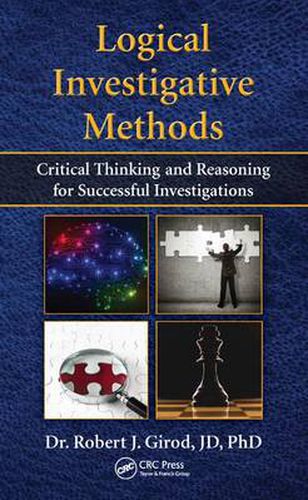 Cover image for Logical Investigative Methods: Critical Thinking and Reasoning for Successful Investigations