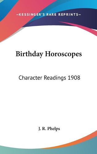 Cover image for Birthday Horoscopes: Character Readings 1908