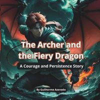 Cover image for The Archer and the Fiery Dragon