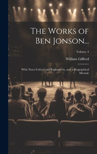 The Works of Ben Jonson...